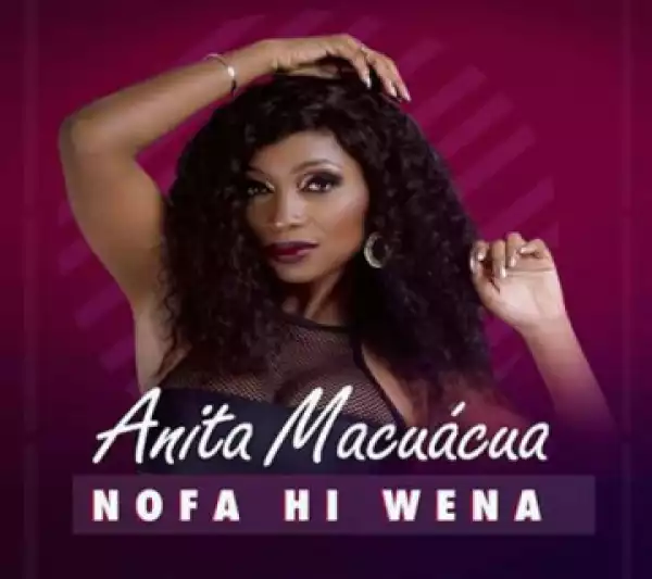 Anita Macuacua - Nofa Hi Wena